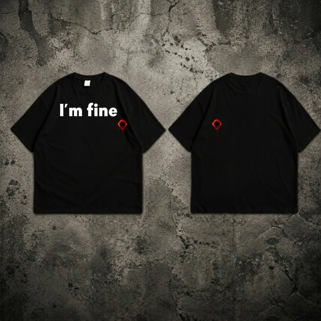T shirt I'm fine 🔥